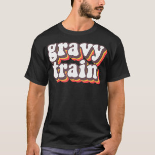 Funny Family Thanksgiving Gravy Train Friendsgivin T-Shirt