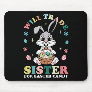 Funny Family Will Trade Sister For Easter Candy Ki Mouse Pad