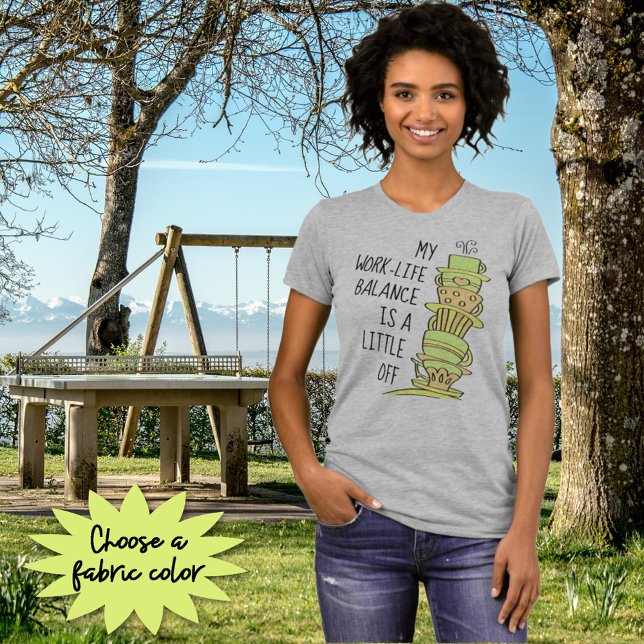 Funny Fancy Colourful Coffee Cup Work Life Balance T-Shirt (Humorous tee shirt message and fun colorful cup design for you or as a gift. )