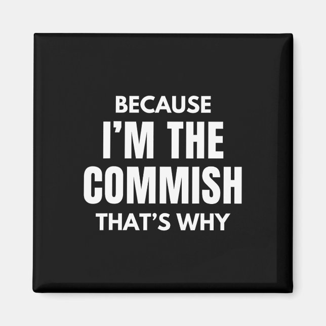 Funny Fantasy Football Commissioner Because I'm Th Magnet (Front)