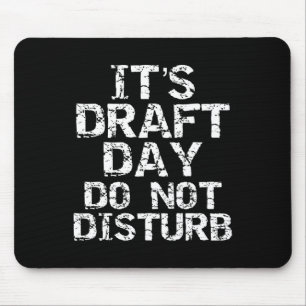 Funny Fantasy Football Draught It's Draught Day Do Mouse Pad