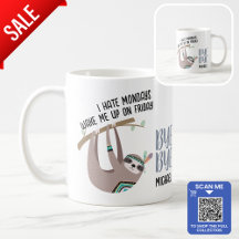 FUNNY Farewell COLLEAGUE Mug - Hate Mondays SLOTH