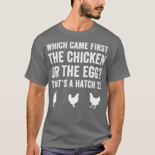 Funny Farmer Chicken or Egg Hatch 22 Backyard Chic T-Shirt