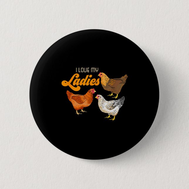Funny Farmer Gift - I Love My Ladies Chicken  2 Inch Round Button (Front)