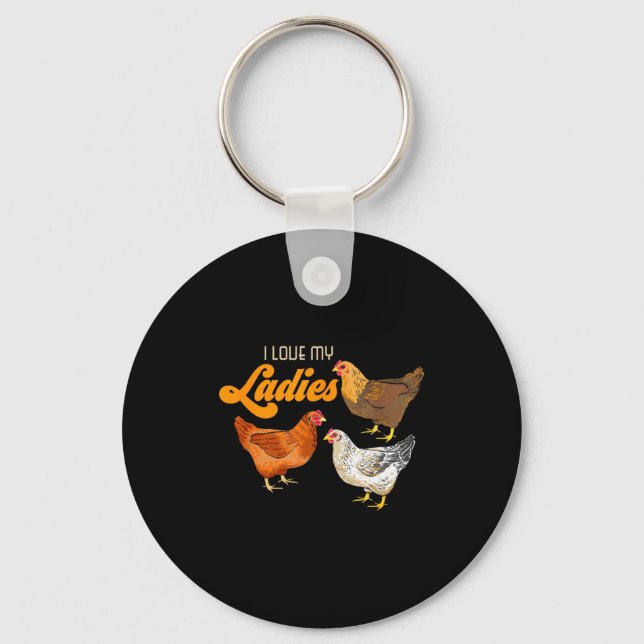 Funny Farmer Gift - I Love My Ladies Chicken  Keychain (Front)