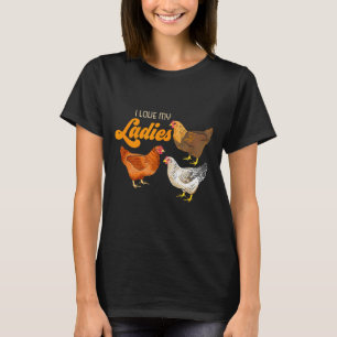 Funny Farmer Gift - I Love My Ladies Chicken  T-Shirt