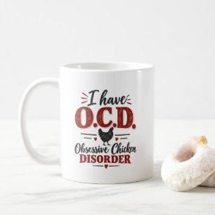Funny Farmer Humour I Have OCD Obsessive Chicken D Coffee Mug