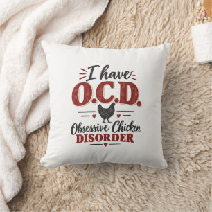 Funny Farmer Humour I Have OCD Obsessive Chicken D Throw Pillow