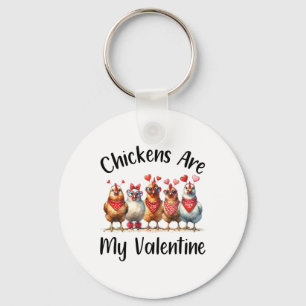 Funny Farmers - Men Women Chicken Are My Valentine Keychain