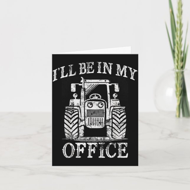 Funny Farming Farm Tractor I'll Be In My Office Hu Card (Front)