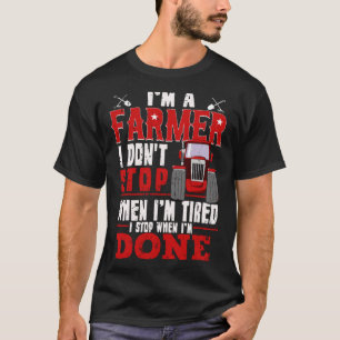 Funny Farming Quote for hard-working farmer with a T-Shirt