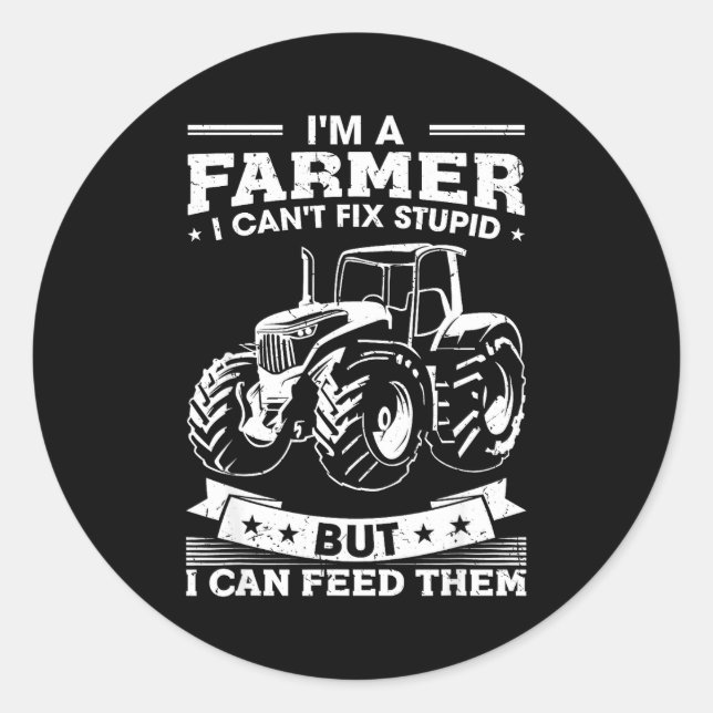 Funny Farming Tractor I'm A Farmer I Feed People  Classic Round Sticker (Front)