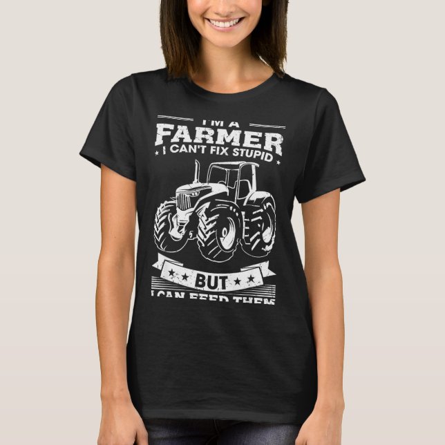 Funny Farming Tractor I'm A Farmer I Feed People  T-Shirt (Front)