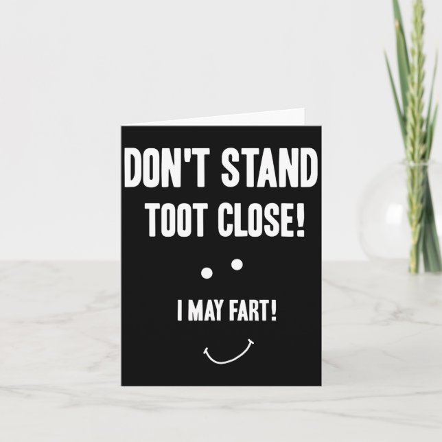 Funny Fart Don't Stand Toot Close I May Fart  Card (Front)
