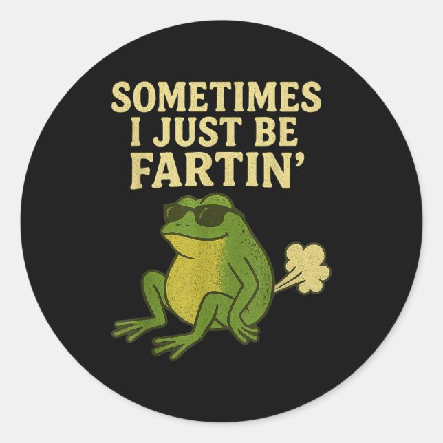 Funny Fart Meme Sometimes I Just Be Farting Frog  Classic Round Sticker (Front)