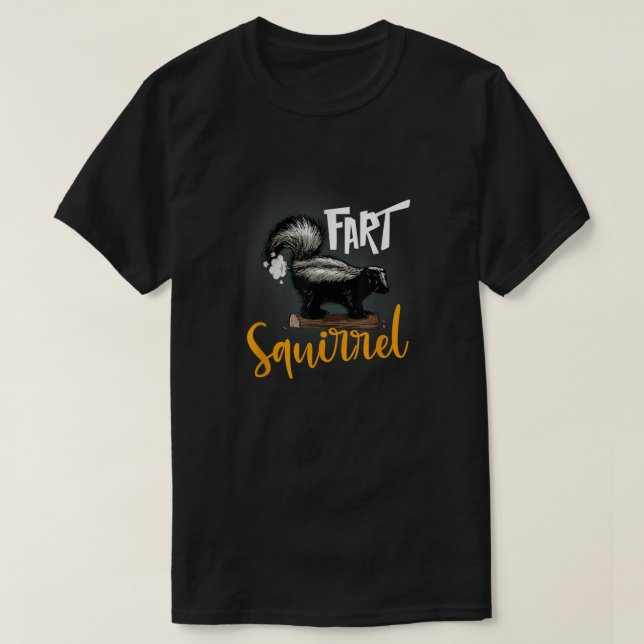 Funny Fart Squirrel Skunk Wrong Animal Name Gag Jo T-Shirt (Design Front)