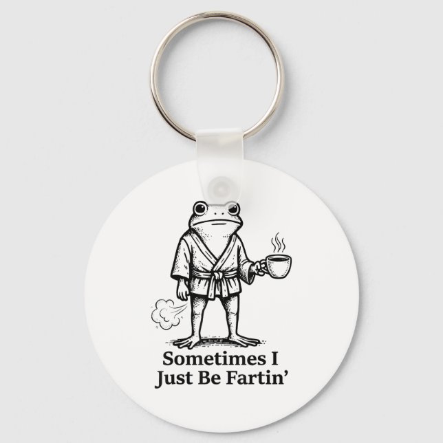 Funny Farting Frog Fart Joke Sometimes I Just Be F Keychain (Front)