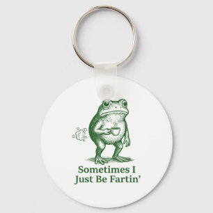Funny Farting Frog Fart Joke Sometimes I Just Be F Keychain