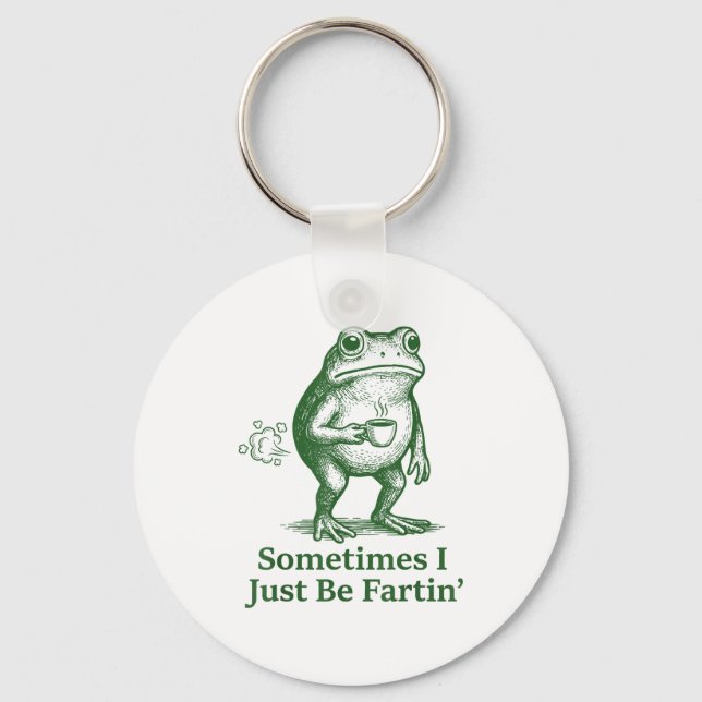 Funny Farting Frog Fart Joke Sometimes I Just Be F Keychain (Front)