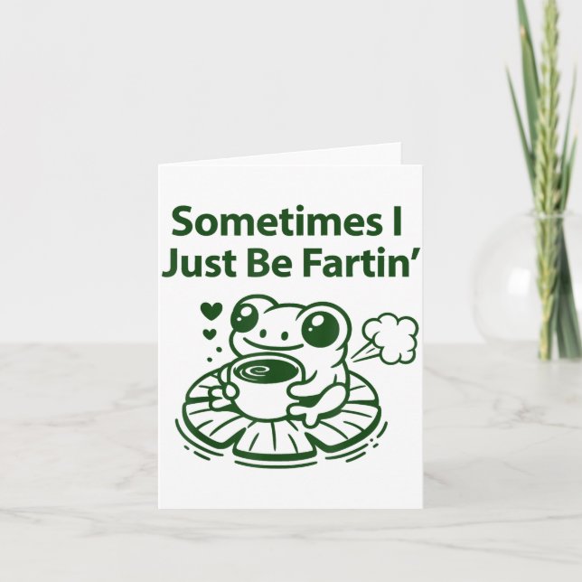 Funny Farting Frog Froglet Fart Sometimes I Just B Card (Front)