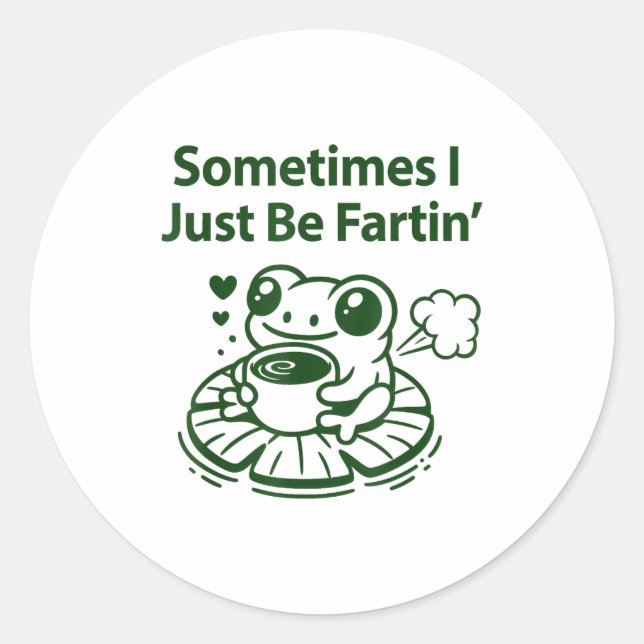 Funny Farting Frog Froglet Fart Sometimes I Just B Classic Round Sticker (Front)