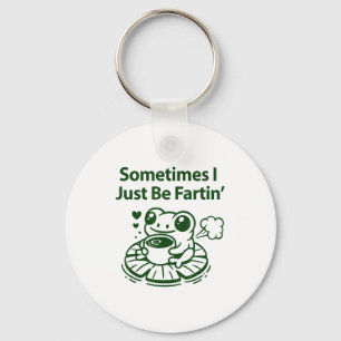 Funny Farting Frog Froglet Fart Sometimes I Just B Keychain