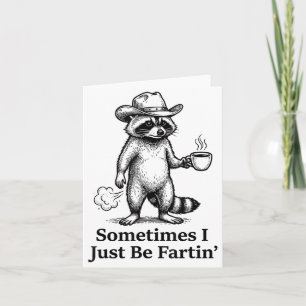 Funny Farting Raccoon Fart Joke Sometimes I Just B Card