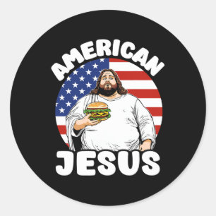 Funny Fat American Jesus Hamburger Sarcastic 4th O Classic Round Sticker