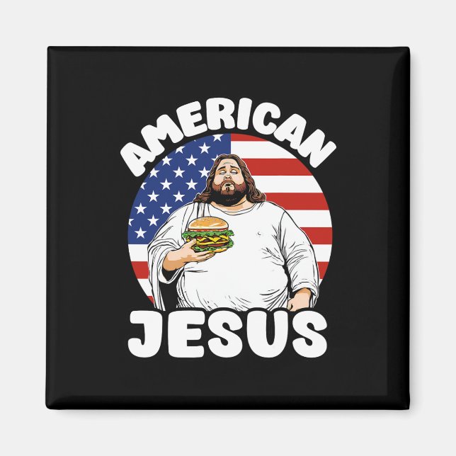 Funny Fat American Jesus Hamburger Sarcastic 4th O Magnet (Front)