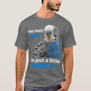 Funny Fat Budgie Blue Parakeet Parrot T-Shirt