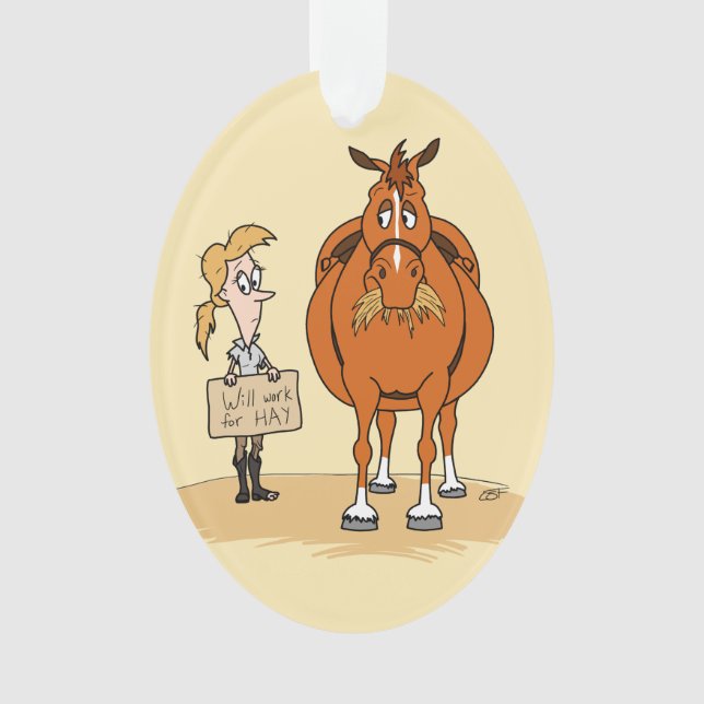 Funny Fat Cartoon Horse Woman Will Work For Hay Ornament (Front)