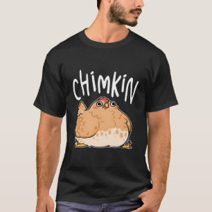 Funny Fat Chicken Chimkin Chicken Lovers T-Shirt