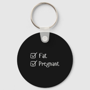 Funny Fat Pregnancy Sayings Humor Expecting Moms G Keychain