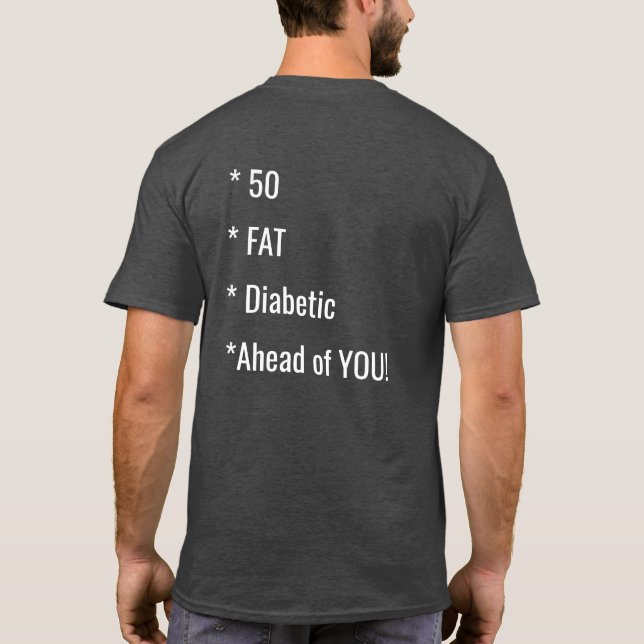 Funny Fat Saying Shirt (Back)