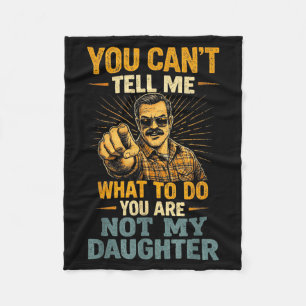 Funny Father Daughter Quote Humour Fathers Day Dad Fleece Blanket