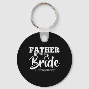 Funny Father Of The Bride Shirt Fatherly Love Dad  Keychain