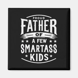 Funny Father&# s Day Proud Father Of A Few Smart  Magnet