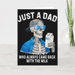 Funny Father Skeleton Just A Dad Who Came Back Wit Card