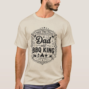 Funny Father's Day BBQ Dad T-Shirt 