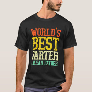 Funny Father's Day Best Dad Ever Father Farter Gra T-Shirt
