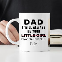Funny Father's day-Dad | little girl Mug