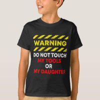Funny Father's Day Daddy Gift Apparel Warning Do N