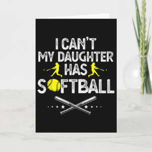 Funny Father's Day I Can't My Daughter Has Softll Card