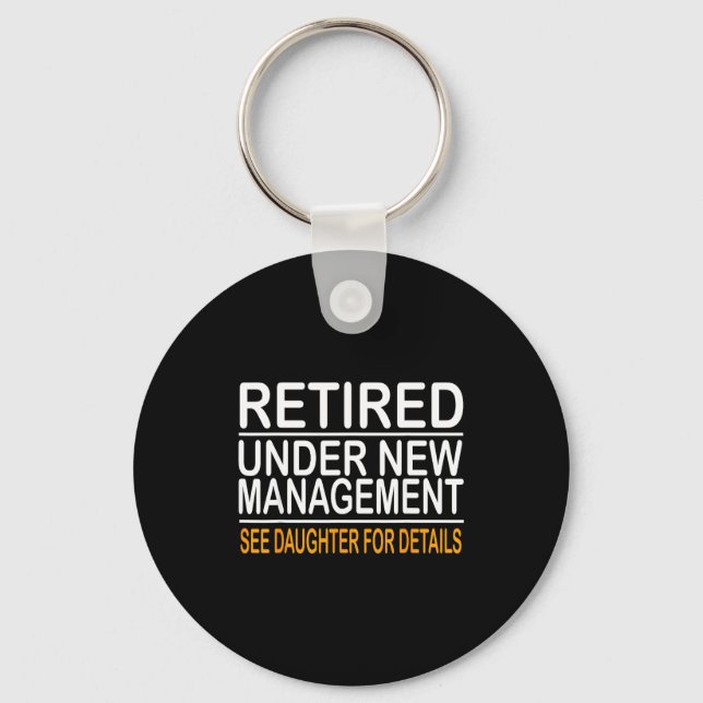 Funny Father's Day Retired Under New Management Se Keychain (Front)