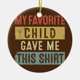 Funny Father's Mother's Day Gift My Favourite Ceramic Ornament