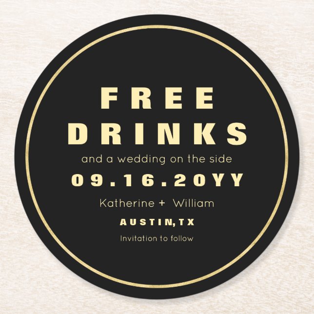 Funny Faux Gold Free Drinks Save The Date Round Paper Coaster (Front)
