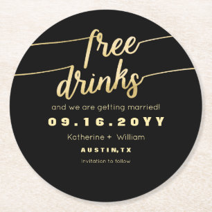 Funny Faux Gold Script Free Drinks Save The Date Round Paper Coaster