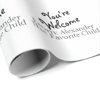 Funny Favorite Child You're Welcome On White