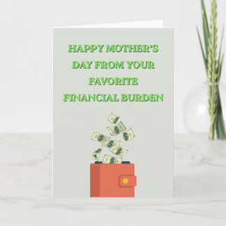 Funny "Favorite Financial Burden" Mother's Day Card