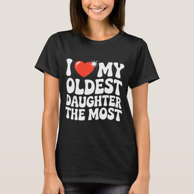 Funny Favorite Oldest Daughter Proud Parent Senior T-Shirt (Front)